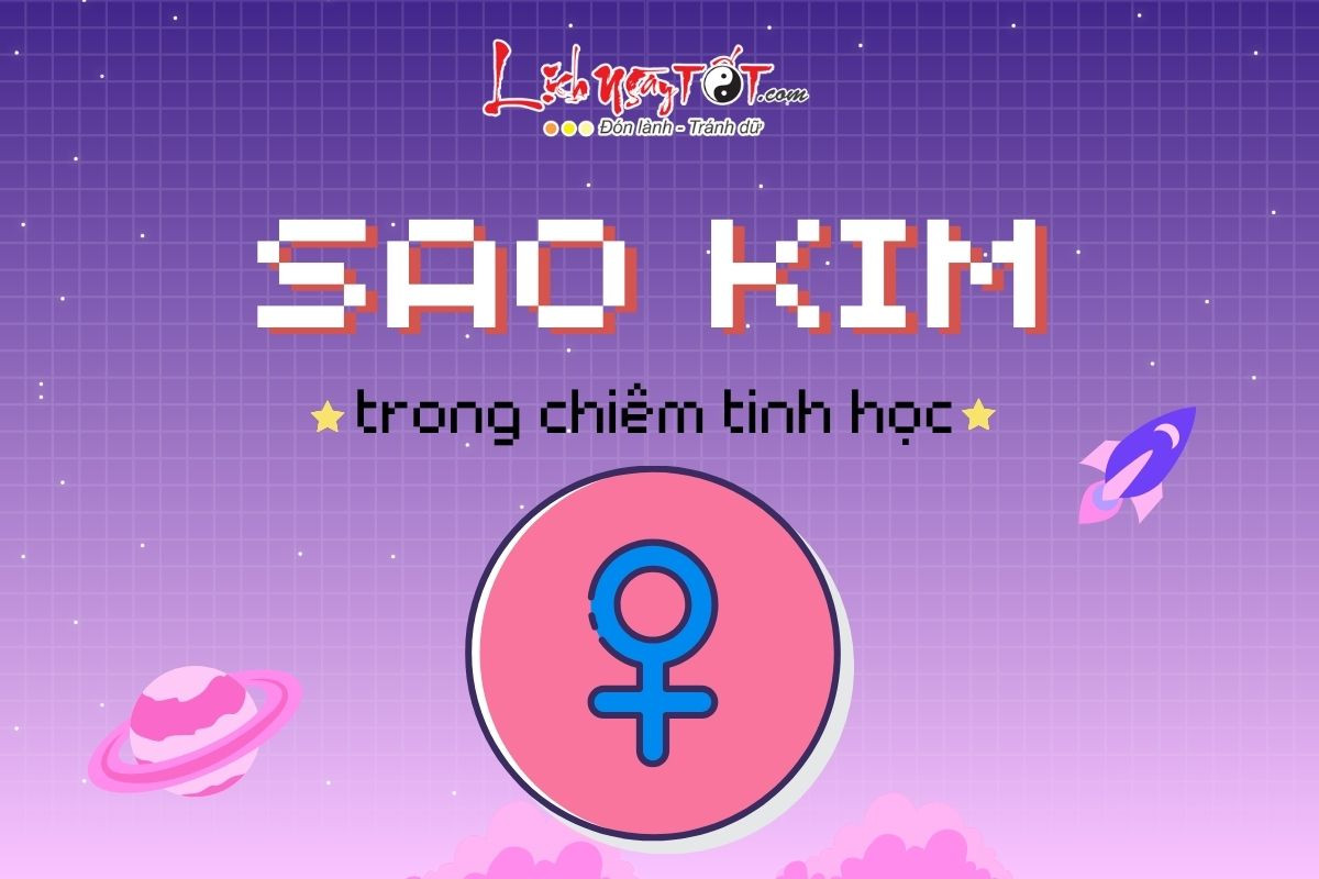 Sao Kim trong chiêm tinh học: Giải mã hành tinh tạo nên vẻ đẹp và khuấy động đời sống tình cảm của bạn