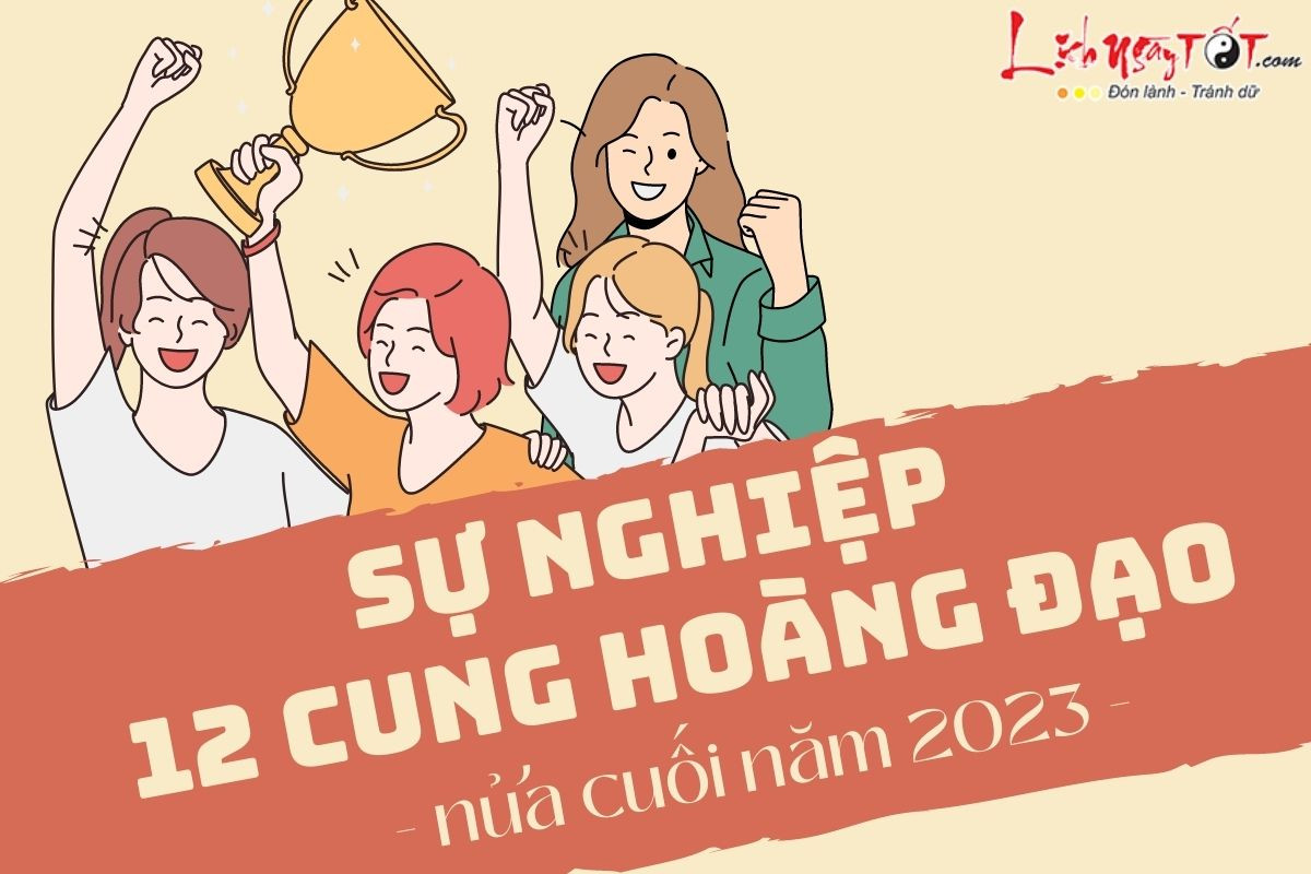 Sự nghiệp 12 cung hoàng đạo nửa cuối năm 2023: Ai nhanh chóng bứt phá?