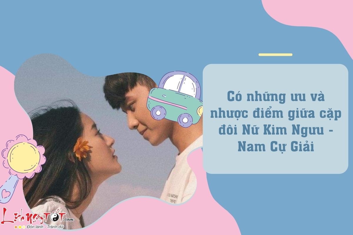 Ưu và nhược điểm của tình yêu nữ Kim Ngưu nam Cự Giải